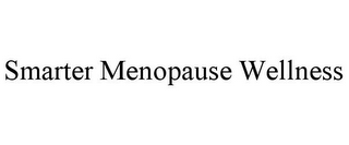 SMARTER MENOPAUSE WELLNESS