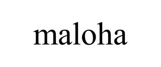 MALOHA