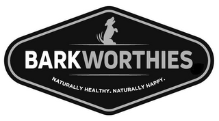 BARKWORTHIES NATURALLY HEALTHY. NATURALLY HAPPY.