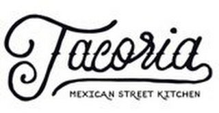 TACORIA MEXICAN STREET KITCHEN