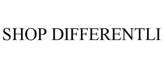 SHOP DIFFERENTLI