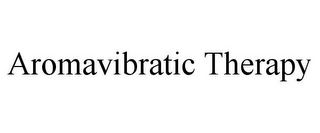 AROMAVIBRATIC THERAPY