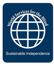 WORLD SERVICES FOR THE BLIND SUSTAINABLE INDEPENDENCE