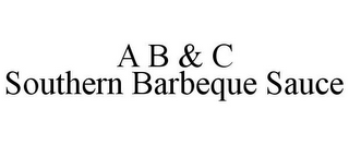 A B & C SOUTHERN BARBEQUE SAUCE