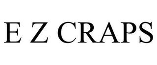 E Z CRAPS