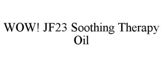 WOW! JF23 SOOTHING THERAPY OIL