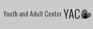 YOUTH AND ADULT CENTER YAC