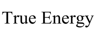 TRUE ENERGY