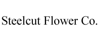 STEELCUT FLOWER CO.