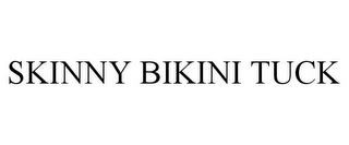 SKINNY BIKINI TUCK