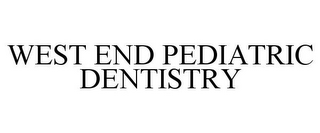 WEST END PEDIATRIC DENTISTRY