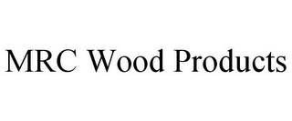 MRC WOOD PRODUCTS