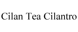 CILAN TEA CILANTRO