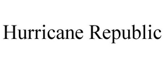 HURRICANE REPUBLIC