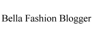 BELLA FASHION BLOGGER