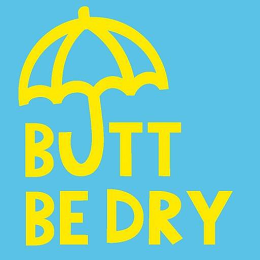 BUTT BE DRY