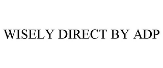 WISELY DIRECT BY ADP