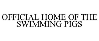 OFFICIAL HOME OF THE SWIMMING PIGS