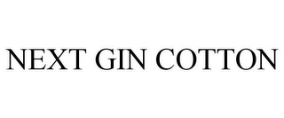 NEXT GIN COTTON