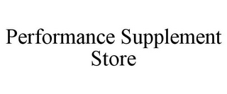 PERFORMANCE SUPPLEMENT STORE