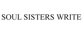 SOUL SISTERS WRITE