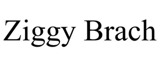 ZIGGY BRACH