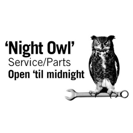 'NIGHT OWL' SERVICE/PARTS OPEN 'TIL MIDNIGHT