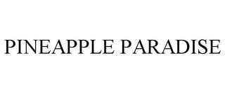 PINEAPPLE PARADISE