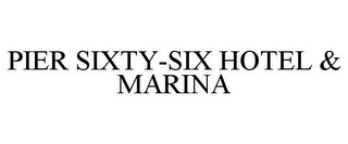 PIER SIXTY-SIX HOTEL & MARINA