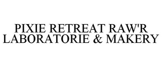 PIXIE RETREAT RAW'R LABORATORIE & MAKERY