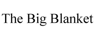 THE BIG BLANKET