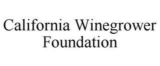 CALIFORNIA WINEGROWER FOUNDATION