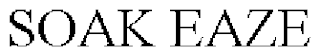 SOAK EAZE
