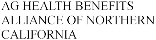 AG HEALTH BENEFITS ALLIANCE OF NORTHERN CALIFORNIA