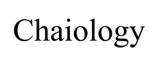 CHAIOLOGY