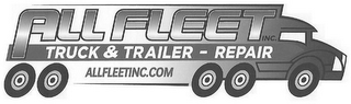 ALL FLEET INC. TRUCK & TRAILER - REPAIR ALLFLEETINC.COM