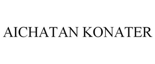 AICHATAN KONATER