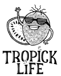 TROPICK LIFE