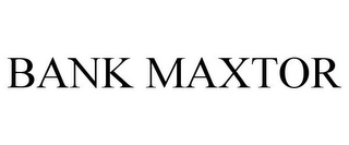 BANK MAXTOR