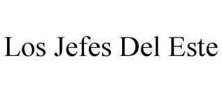 LOS JEFES DEL ESTE