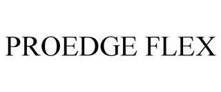 PROEDGE FLEX