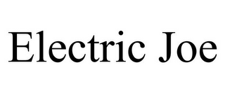 ELECTRIC JOE