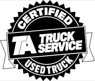 TA TRUCK SERVICE CERTIFIED USED TRUCK