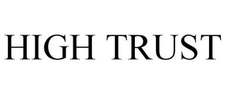 HIGH TRUST