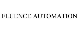 FLUENCE AUTOMATION