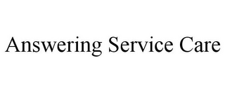 ANSWERING SERVICE CARE