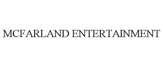 MCFARLAND ENTERTAINMENT