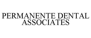 PERMANENTE DENTAL ASSOCIATES