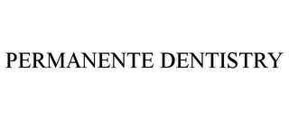 PERMANENTE DENTISTRY