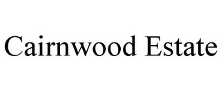 CAIRNWOOD ESTATE